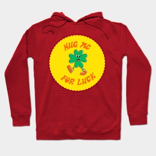 Hug Me For Luck Hoodie